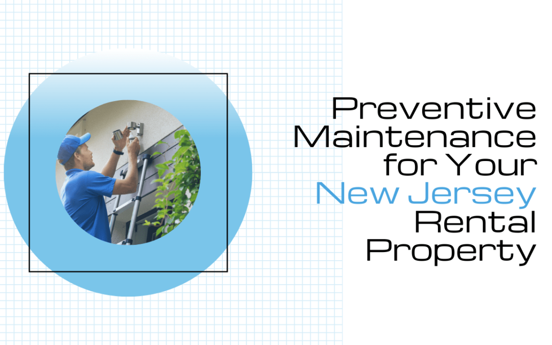 Preventive Maintenance for Your New Jersey Rental Property