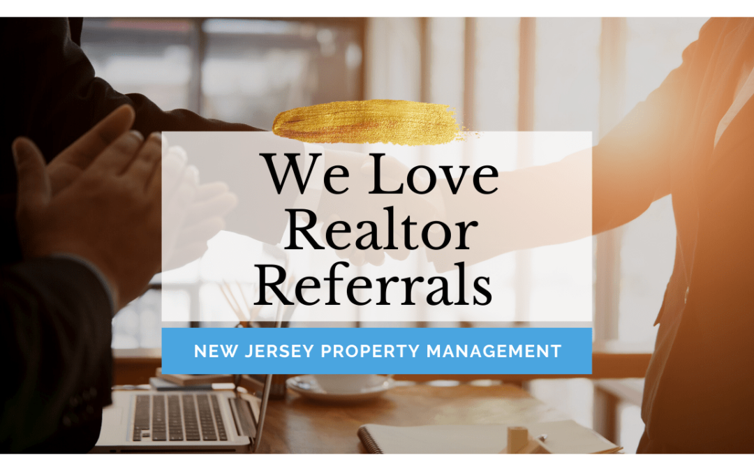 We Love Realtor Referrals – New Jersey Property Management