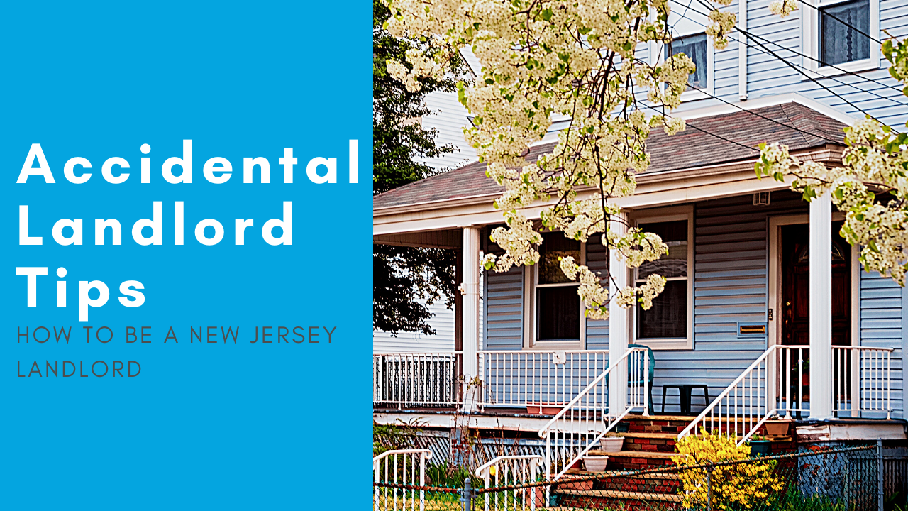 Accidental Landlord Tips - How to be a New Jersey Landlord