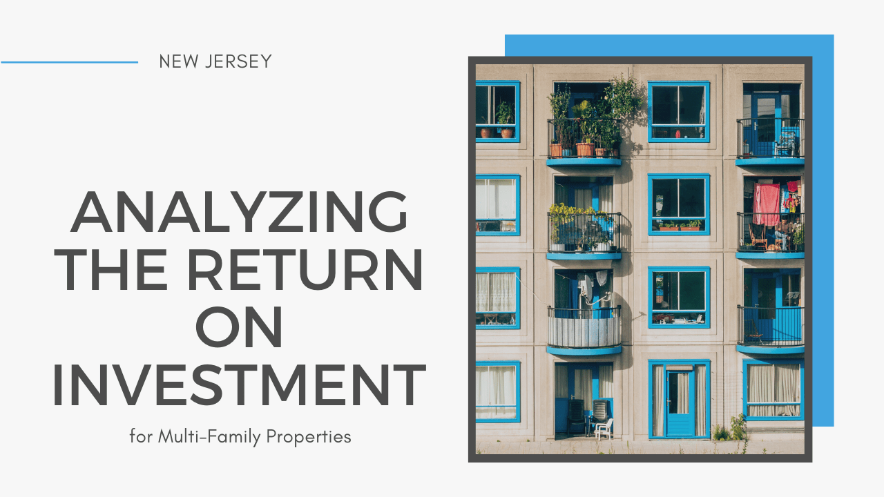 Analyzing the Return on Investment for New Jersey Multi-Family Properties