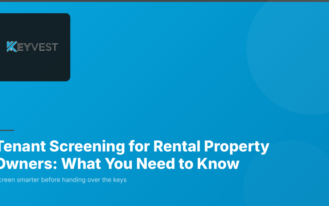 Tenant Screening for Rental Property Owners: What You Need to Know