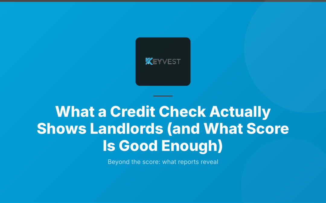 What does a credit check show landlords (and what score is good enough)